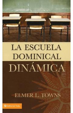 La escuela dominical dinámica - Elmer Towns