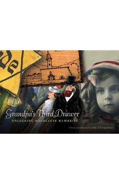 Grandpa\'s Third Drawer: Unlocking Holocaust Memories - Judy Tal Kopelman