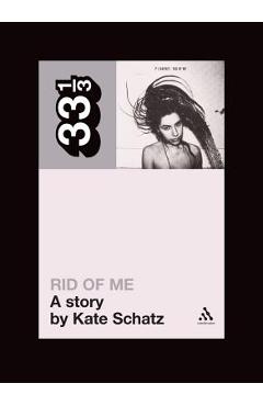 Pj Harvey's Rid of Me: A Story