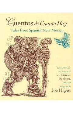 Cuentos de Cuanto Hay: Tales from Spanish New Mexico - Joe Hayes