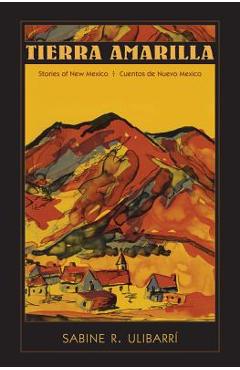 Tierra Amarilla: Stories of New Mexico / Cuentos de Nuevo Mexico - Sabine R. Ulibarrí