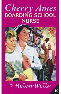 Cherry Ames, Boarding School Nurse - Helen Wells