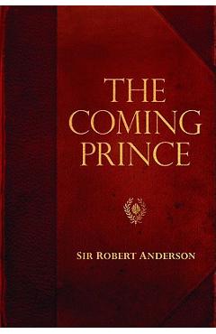 The Coming Prince - Sir Robert Anderson