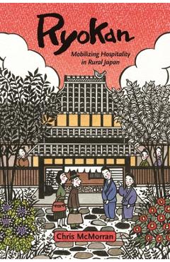 Ryokan: mobilizing hospitality in rural japan - chris mcmorran