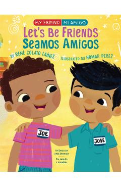 Let\'s Be Friends / Seamos Amigos: In English and Spanish / En Ingles Y Español - René Colato Laínez