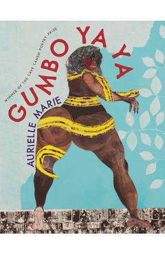 Gumbo YA YA: Poems - Aurielle Marie
