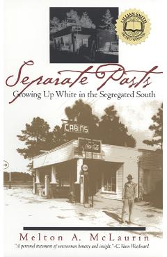 Separate Pasts: Growing Up White in the Segregated South - Melton A. Mclaurin