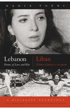 Lebanon / Liban: Poems of Love and War / Poèmes d\'Amour Et de Guerre - Nadia Tuéni
