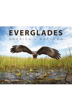 Everglades: America's Wetland - Mac Stone