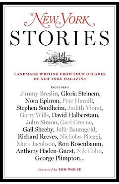 New York Stories: Landmark Writing from Four Decades of New York Magazine - Editors Of New York Magazine