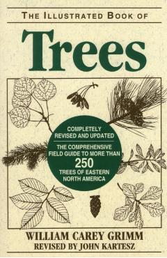 Illustrated Book of Trees: The Comprehensive Field Guide to More Than 250 Trees of Eastern North America