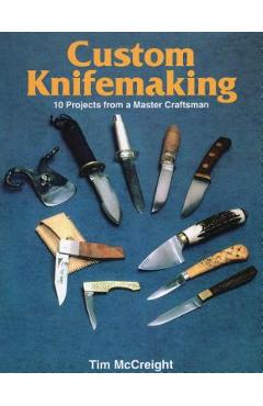 Custom Knifemaking: 10 Projects from a Master Craftsman - Tim Mccreight - Imagine 1