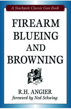Firearm Blueing and Browning - R. H. Angier
