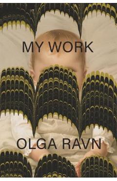 My Work - Olga Ravn