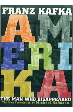 Amerika: The Man Who Disappeared - Franz Kafka