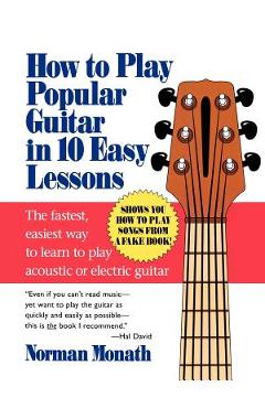 How to Play Popular Guitar in 10 Easy Lessons - Norman Monath