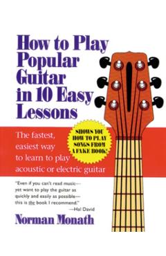 How to Play Popular Guitar in 10 Easy Lessons - Norman Monath