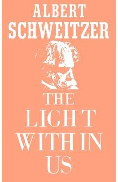 The Light Within Us - Albert Schweitzer