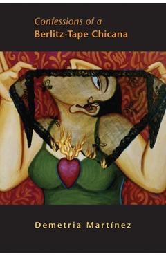 Confessions of a Berlitz-Tape Chicana - Demetria Martinez