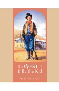 The West of Billy the Kid - Frederick Nolan