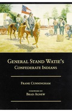 General Stand Watie\'s Confederate Indians - Frank Cunningham