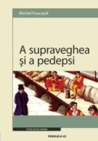 A supraveghea si a pedepsi - Michel Foucault | Libris.ro