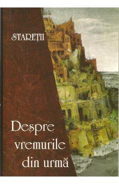 Despre vremurile din urma - Staretii - PETRU VODA