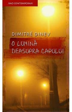 O lumina deasupra capului - Dimitrie Dinev - RAO