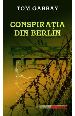 Conspiratia din Berlin - Tom Gabbay - RAO