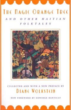 The Magic Orange Tree: And Other Haitian Folktales - Diane Wolkstein