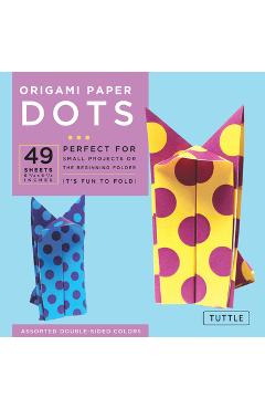 Origami paper - dots - 6 3/4 - 49 sheets: tuttle origami paper: origami sheets printed with 8 different patterns: instructions for 6 projects included - tuttle studio
