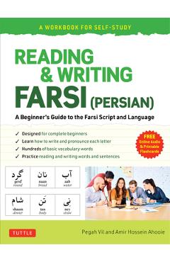 Reading & Writing Farsi (Persian): A Workbook for Self-Study: A Beginner\'s Guide to the Farsi Script and Language (Free Online Audio & Printable Flash - Pegah Vil