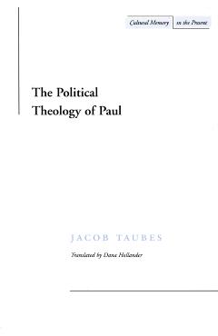 The Political Theology of Paul - Jacob Taubes
