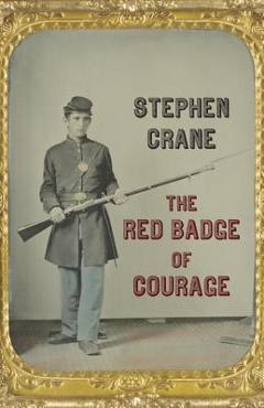 The Red Badge of Courage - Stephen Crane