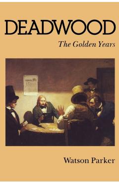 Deadwood: The Golden Years - Watson Parker