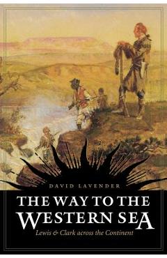 The way to the western sea: lewis and clark across the continent - david sievert lavender