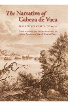 The Narrative of Cabeza de Vaca - Álvar Núñez Cabeza De Vaca
