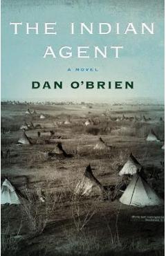 The Indian Agent - Dan O'brien