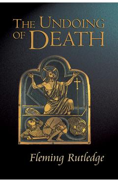 The Undoing of Death - Fleming Rutledge