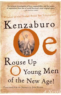Rouse Up O Young Men of the New Age! - Kenzaburo Oe