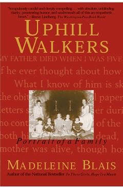 Uphill Walkers: Portrait of a Family - Madeleine Blais