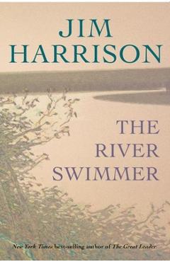 The River Swimmer - Jim Harrison - Imagine 1