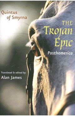 The Trojan Epic: Posthomerica