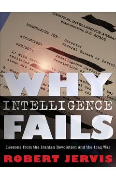 Why Intelligence Fails - Robert Jervis