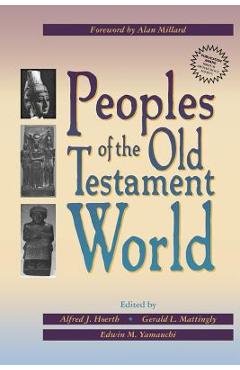 Peoples of the Old Testament World - Alfred J. Hoerth