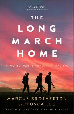 The Long March Home: A World War II Novel of the Pacific - Marcus Brotherton