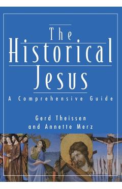 Historical Jesus: A Comprehensive Guide - Gerd Theissen
