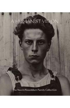 A Humanist Vision: The Naomi Rosenblum Family Collection - Nina Rosenblum