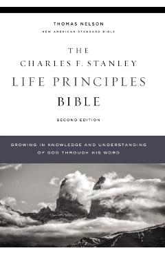 Nasb, Charles F. Stanley Life Principles Bible, 2nd Edition, Hardcover, Comfort Print: Holy Bible, New American Standard Bible - Charles F. Stanley