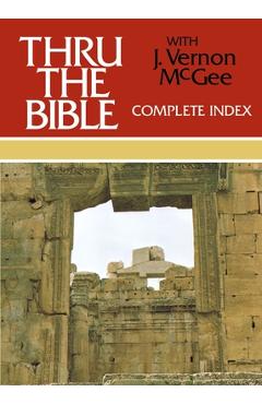 Thru the bible complete index: 6 - j. vernon mcgee